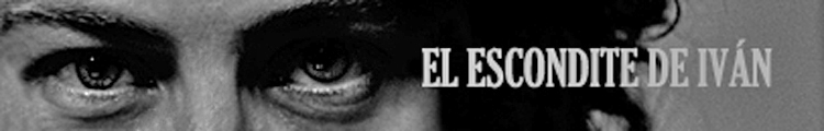 EL ESCONDITE DE IV�N