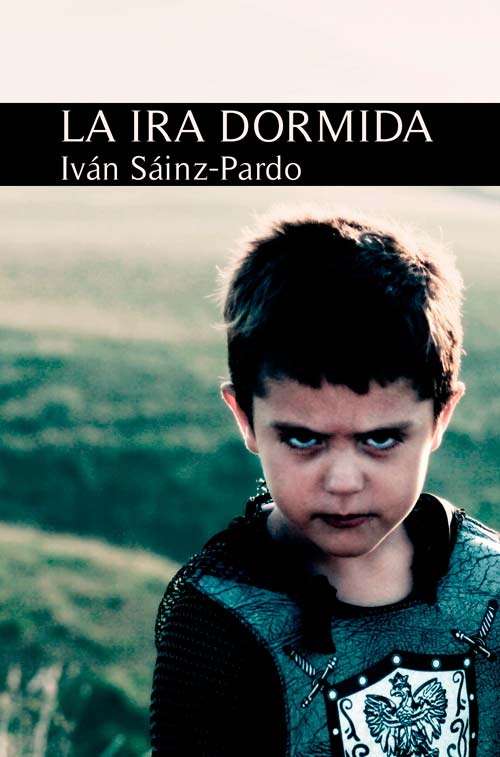 "LA IRA DORMIDA" de Iván Sáinz-Pardo